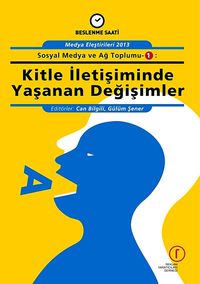 Kitle İletişiminde Yaşanan Değişimler / Sosyal Medya ve Ağ Toplumu -1
