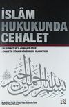 İslam Hukukunda Cehalet & Ehlis&uuml;nnet Ve'l-Cemaate G&ouml;re Cehaletin İtikadi H&uuml;k&uuml;mlere Olan Etkisi