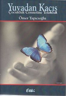 Yuvadan Kaçış & Çocukluk Cennetine Yolculuk