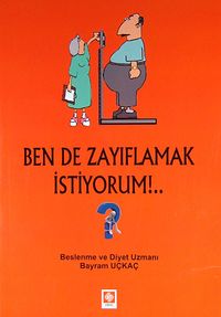 Ben de Zayıflamak İstiyorum!...