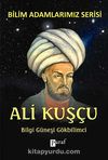 Ali Kuşçu & Bilgi Güneşi Gökbilimci