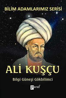Ali Kuşçu & Bilgi Güneşi Gökbilimci