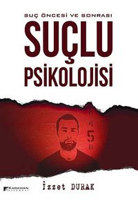 Suçlu Psikolojisi & Suç Öncesi ve Sonrası