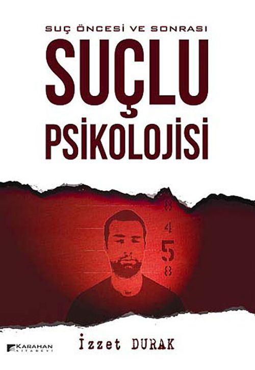 Suçlu Psikolojisi & Suç Öncesi ve Sonrası