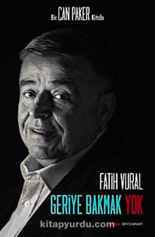 Geriye Bakmak Yok - Fatih Vural