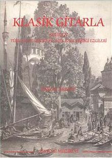 Klasik Gitarla Sevilen Türk Sanat Müziği ve Türk Müziği Ezgileri
