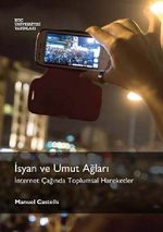 İsyan ve Umut Ağları & İnternet Çağında Toplumsal Hareketler