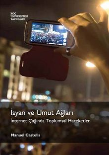 İsyan ve Umut Ağları & İnternet Çağında Toplumsal Hareketler