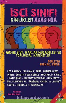 İşçi Sınıfı Kimlikler Arasında & ABD'de Sivil Haklar Mücadelesi ve Toplumsal Hareketler - Michael Zweig