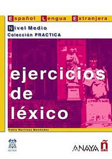 Ejercicios de Lexico - Nivel Medio (İspanyolca Kelime Bilgisi - Orta Seviye)