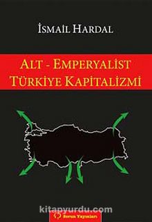 Alt-Emperyalist Türkiye Kapitalizmi
