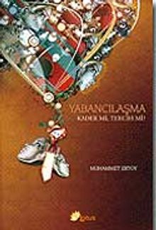 Yabancılaşma / Kader mi Tercih mi?