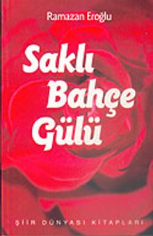 Saklı Bahçe Gülü