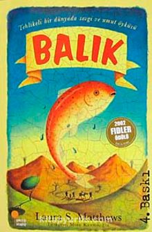 Balık/Tehlikeli Bir Dünyada Sevgi ve Umut Öyküsü - Laura S. Matthews