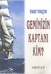 Geminizin Kaptanı Kim?