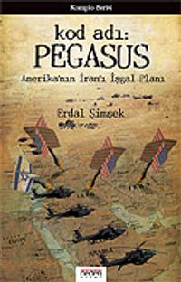 Kod adı: Pegasus/Amerika'nın İran'ı İşgal Planı
