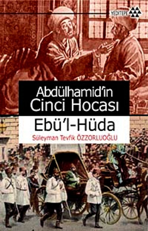 Abdülhamid'in Cinci Hocası & Ebü'l-Hüda