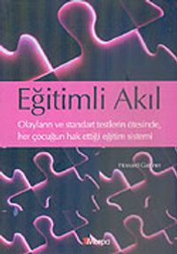 Eğitimli Akıl/Olayların ve Standart Testlerin Ötesinde, Her Çocuğun Hak Ettiği Eğitim Sistemi