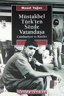 Müstakbel Türk'ten Sözde Vatandaşa / Cumhuriyet ve Kürtler