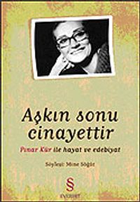 Aşkın Sonu Cinayettir/Pınar Kür İle Hayat ve Edebiyat