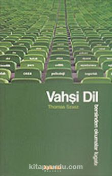 Vahşi Dil/Tersinden Okumalar Lügatı - Thomas Szasz