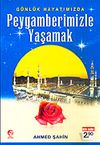 Peygamberimizle Yaşamak / G&uuml;nl&uuml;k Hayatımızda