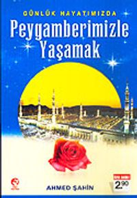 Peygamberimizle Yaşamak / Günlük Hayatımızda
