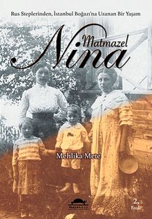 Matmazel Nina & Rus Steplerinden / İstanbul Boğazı'na Uzanan Bir Yaşam
