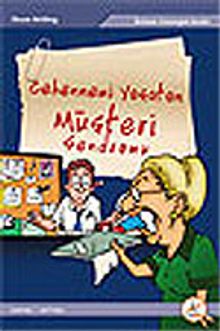 Cehennemi Yaşatan Müşteri Sendromu / İletişim Yeteneğini Keşfet