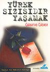 Y&uuml;rek Sızısıdır Yaşamak