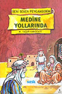 Medine Yollarında / Beni Seven Peygamberim 3
