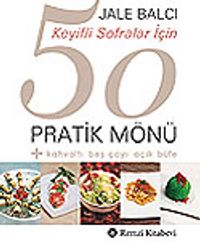 Keyifli Sofralar İçin 50 Pratik Mönü