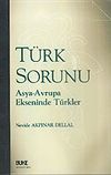 T&uuml;rk Sorunu / Asya-Avrupa Ekseninde T&uuml;rkler