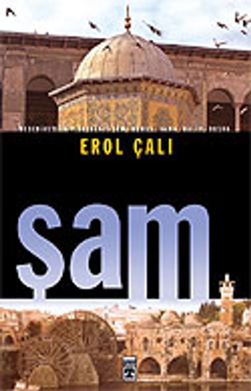 Şam / Medeniyetlerin Başkenti Şam, Humus, Hama, Halep ve Busra