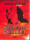 Mezarlık G&uuml;lleri / Bir D&ouml;k&uuml;manterle Karışık Hikaye Kitabı