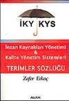 İKS & KYS Terimleri Sözlüğü / İnsan Kaynakları Yönetimi & Kalite Yönetim Sistemleri