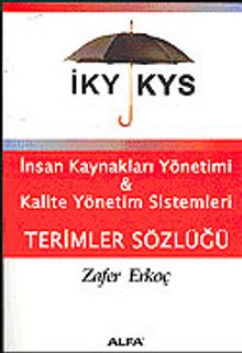 İKS & KYS Terimleri Sözlüğü / İnsan Kaynakları Yönetimi & Kalite Yönetim Sistemleri - Zafer Erkoç