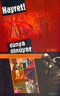 Hayret ! Dünya Dönüyor / Dünden Bugüne İlginçlikler