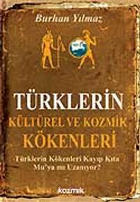 Türklerin Kültürel ve Kozmik Kökenleri / Türklerin Kökenleri Kayıp Kıta Mu'ya mı Uzanıyor? (Cep Boy)