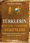 Türklerin Kültürel ve Kozmik Kökenleri / Türklerin Kökenleri Kayıp Kıta Mu'ya mı Uzanıyor? (Cep Boy)