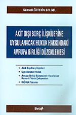 Akit Dışı Borç İlişkilerine Uygulanacak Hukuk Hakkındaki Avrupa Birliği Düzenlemesi