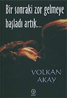 Bir Sonraki Zor Gelmeye Başladı Artık