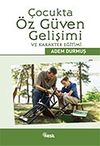 &Ccedil;ocukta &Ouml;z G&uuml;ven Gelişimi ve Karakter Eğitimi