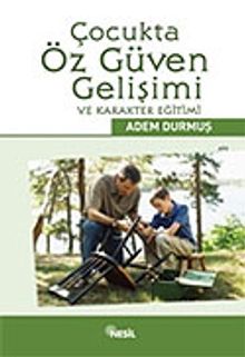 Çocukta Öz Güven Gelişimi ve Karakter Eğitimi
