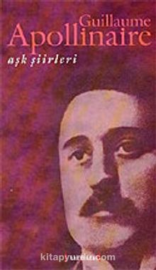 Aşk Şiirleri / Guillaume Apollinaire - Guillaume Apollinaire