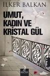 Umut, Kadın ve Kristal G&uuml;l
