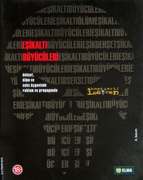 Eşikaltı Büyücüleri / Dehşet, Ölüm ve Seks Üçgeninde Reklam ve Propoganda