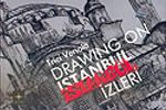 İstanbul İzleri / Drawing On Istanbul