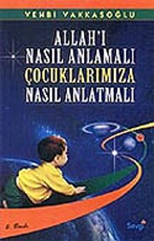 Allahı Nasıl Anlamalı Çocuklarımıza Nasıl Anlatmalı
