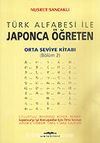 Orta Seviye Kitabı/Bölüm 2 & Türk Alfabesi ile Japonca Öğreten